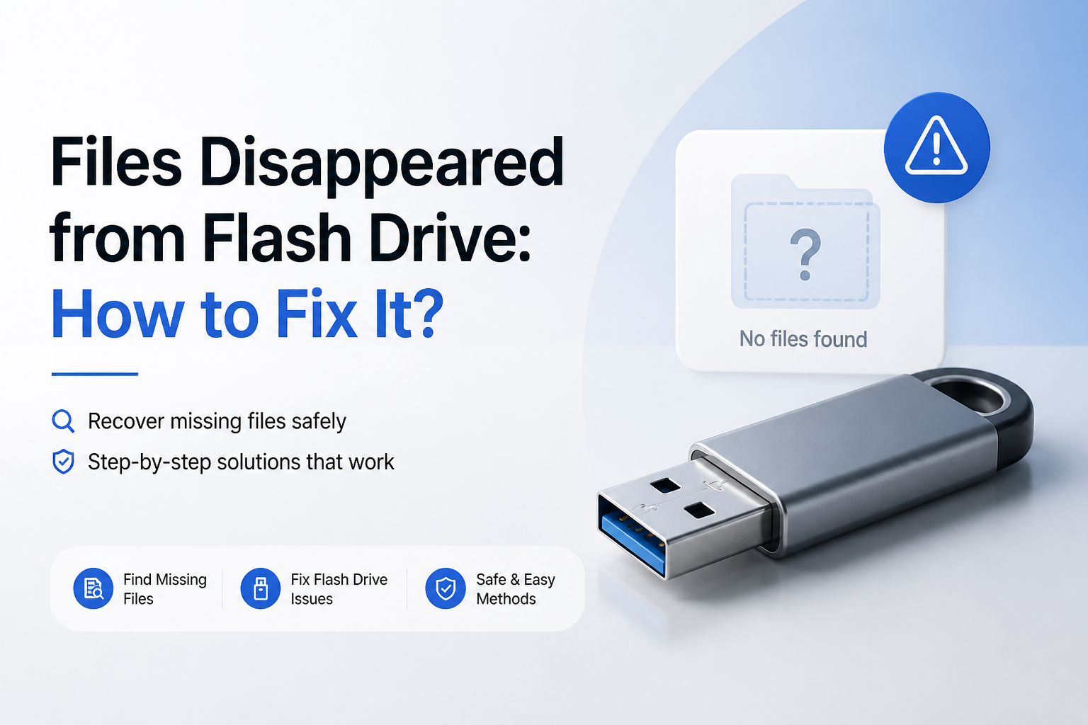 Files Disappeared from Flash Drive: How to Fix It?