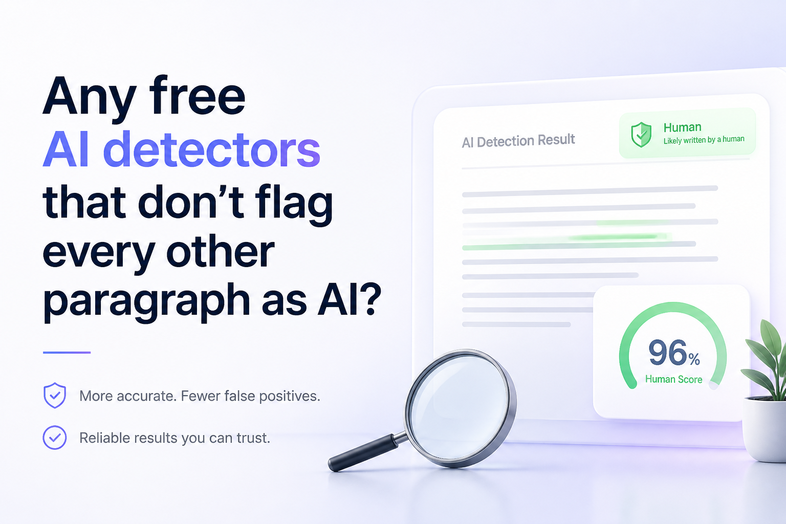 Any free AI detectors that don’t flag every other paragraph as AI?